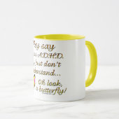 A.D.H.D. Schmetterlings-Spaß Tasse (VorderseiteRechts)
