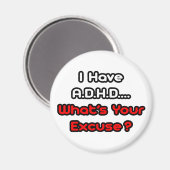 A.D.H.D... Was ist Ihre Entschuldigung? Magnet (Vorderseite/Rückseite)