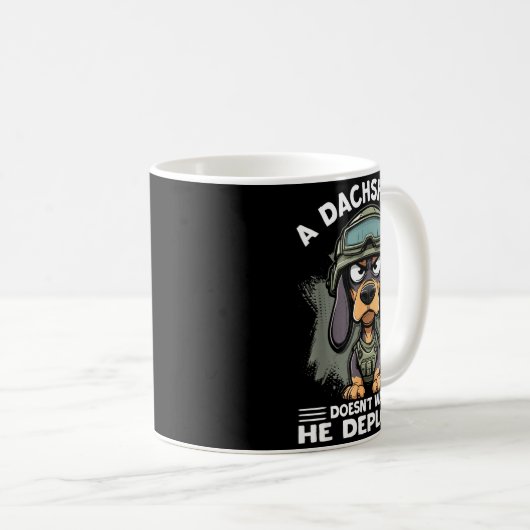 A Dachshund Doesn’t Walk He Deploys _ Wiener Dog Kaffeetasse (VorderseiteRechts)