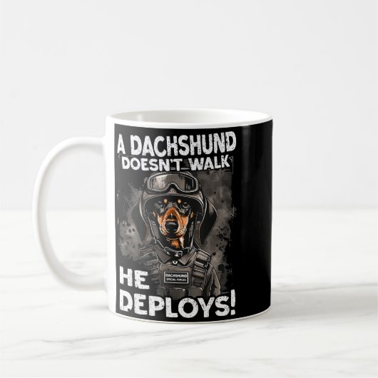 A Dachshund Doesn’t Walk He Deploys _ Wiener Dog Kaffeetasse (Links)