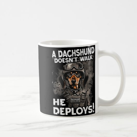 A Dachshund Doesn’t Walk He Deploys _ Wiener Dog Kaffeetasse (Rechts)