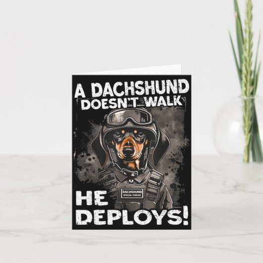 A Dachshund Doesn’t Walk He Deploys _ Wiener Dog  Karte (Vorderseite)