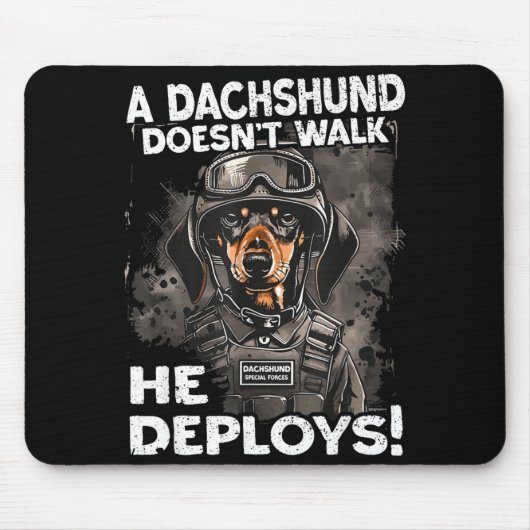A Dachshund Doesn’t Walk He Deploys _ Wiener Dog Mousepad (Vorne)