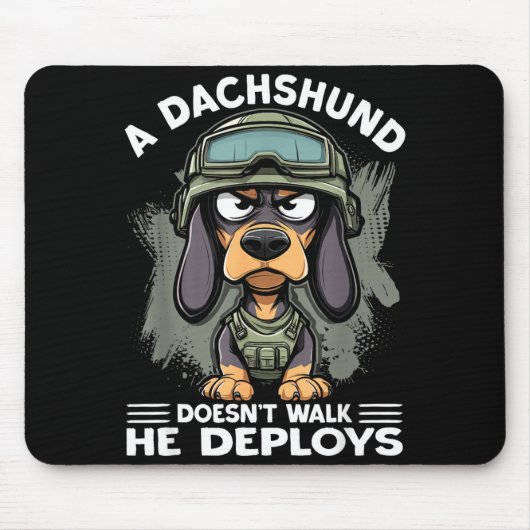 A Dachshund Doesn’t Walk He Deploys _ Wiener Dog Mousepad (Vorne)