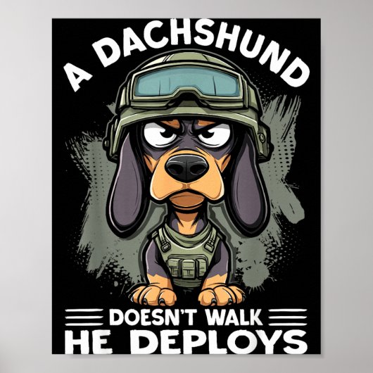A Dachshund Doesn’t Walk He Deploys _ Wiener Dog Poster (Vorne)