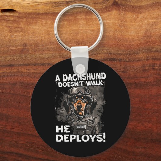 A Dachshund Doesn’t Walk He Deploys _ Wiener Dog Schlüsselanhänger (Vorderseite)