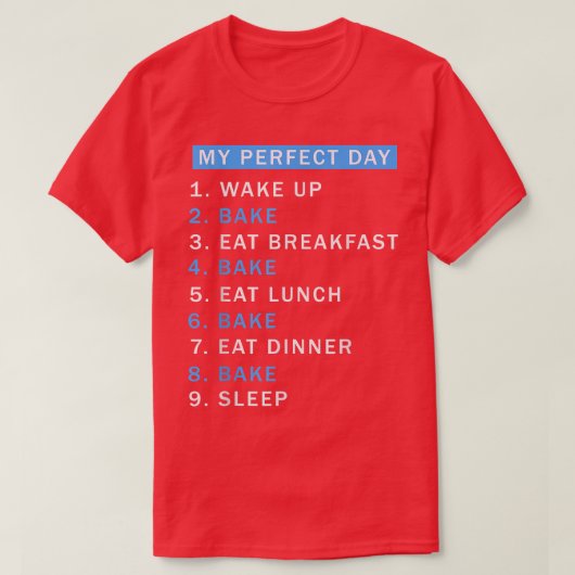 A Day Baking Would Be Perfect Perfect Cute Baker T-Shirt (Design vorne)