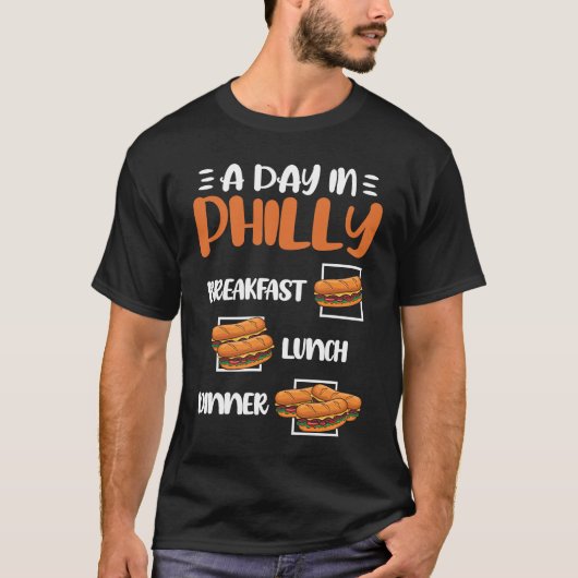 A Day in Philly Breakfast Lunch Dinner Philly Che T-Shirt (Vorderseite)
