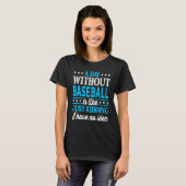 A Day Without Baseball Baseball Player Baseball T-Shirt (Vorne ganz)