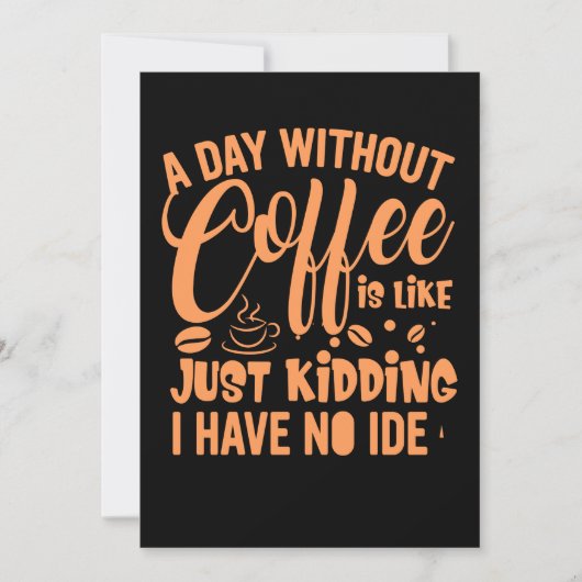 A Day Without Coffee Is Like Funny Coffee Saying.p Save The Date (Vorderseite)