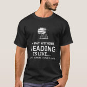 A day without is like I have no idea Reading T-Shirt (Vorderseite)