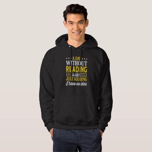 A Day Without Reading Book Bookworm 1 Hoodie (Vorne ganz)