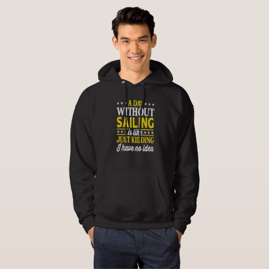 A Day Without Sailing Sailor Sailing 1 Hoodie (Vorne ganz)