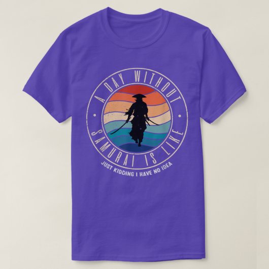 A Day Without Samurai is Like T-Shirt (Design vorne)
