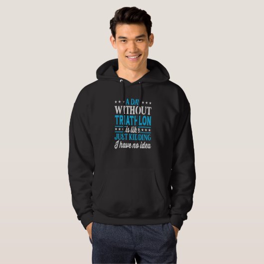 A Day Without Triathlon Funny Triathlon Premium Hoodie (Vorne ganz)