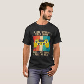 A Day Without Video Games Funny Video Gamer 29 T-Shirt (Vorne ganz)