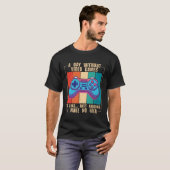 A Day Without Video Games  Video Gamer  10 T-Shirt (Vorne ganz)