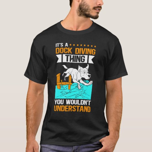 A Dock Diving Thing Dog Jumping Dock Diving T-Shirt (Vorderseite)