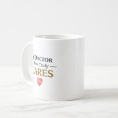 A Doctor Who Truly Cares Personalized gift Kaffeetasse (Vorderseite Links)