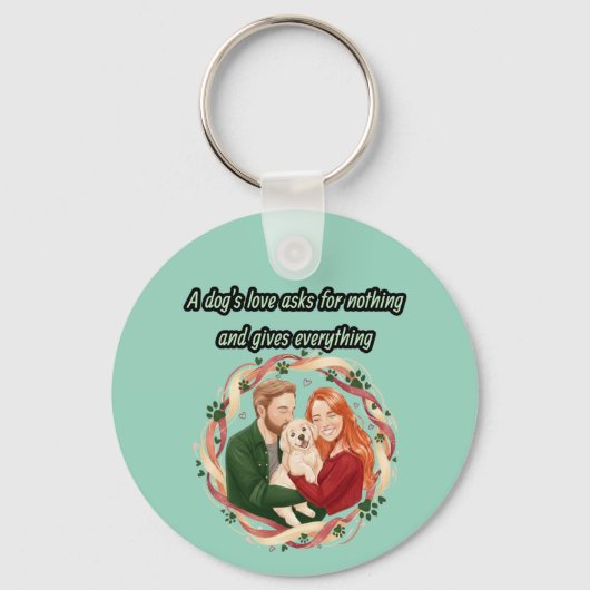 A dog's love asks for nothing and gives everything schlüsselanhänger (Vorderseite)