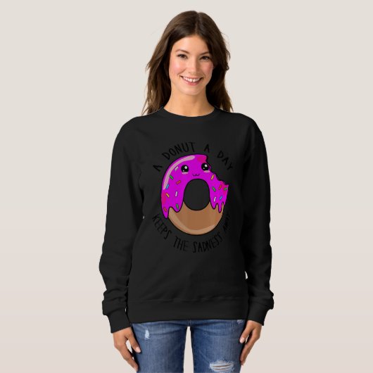 A Donut A Day Keeps The Sadness Away   Cute Donut  Sweatshirt (Vorne ganz)