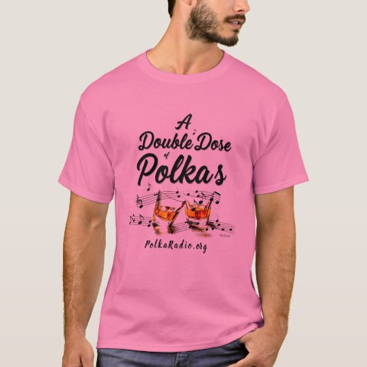 A Double Dose of Polkas T-Shirt (Vorderseite)