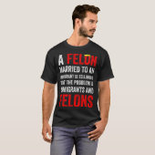 A Felon Married To An Immigrant Is Telling Us That T-Shirt (Vorne ganz)
