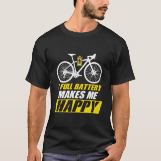 A Full Battery Makes Me Happy E-Bike Electric T-Shirt