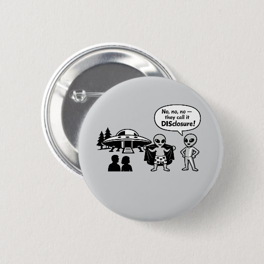 A funny take on The Disclosure movement Button (Vorne & Hinten)