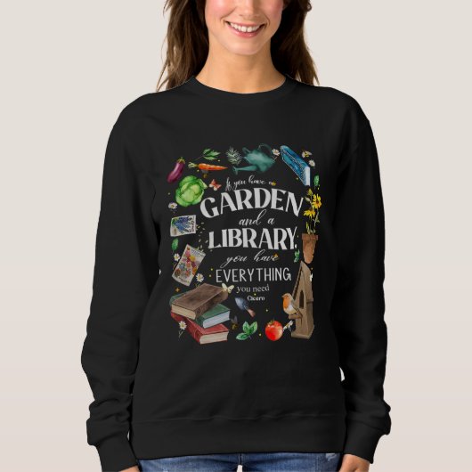 A Garden And A Library Gardening & Reading  Men Wo Sweatshirt (Vorderseite)