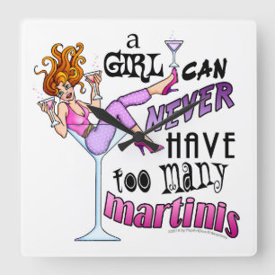 A Girl Can Never Have Too Many MARTINIS Quadratische Wanduhr