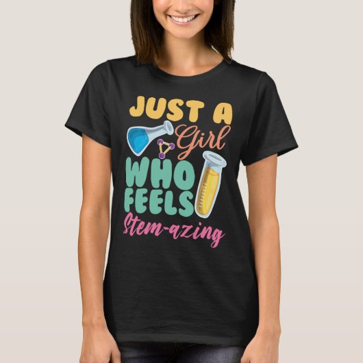 A Girl Who Feels Steam Azing Steminist Science Mat T-Shirt (Vorderseite)