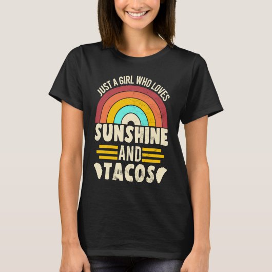 A Girl Who Loves Sunshine And Tacos for a Taco T-Shirt (Vorderseite)