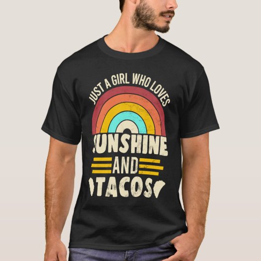 A Girl Who Loves Sunshine And Tacos for a Taco T-Shirt (Vorderseite)