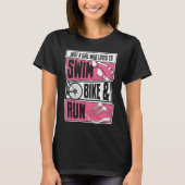 A Girl Who Loves Swim Bike Run Triathlete Bike Tri T-Shirt (Vorderseite)