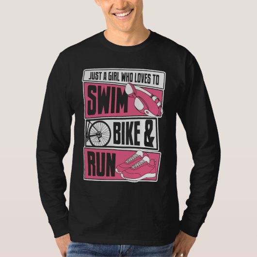 A Girl Who Loves Swim Bike Run Triathlete Bike Tri T-Shirt (Vorderseite)