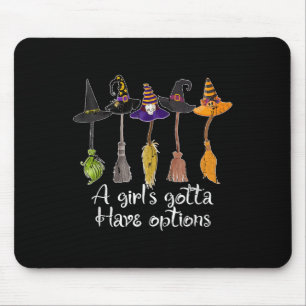 A Girls Gotta haben Optionen, lustige Broom Hexen Mousepad