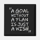 A Goal Without A Plan Is Just A Wi-shirt  Magnet (Vorne)