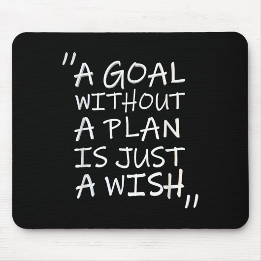 A Goal Without A Plan Is Just A Wi-shirt  Mousepad (Vorne)