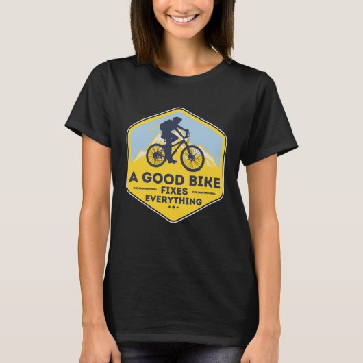 A GOOD BIKE FIXES EVERYTHING  Fun Cyclist Bicycle  T-Shirt (Vorderseite)