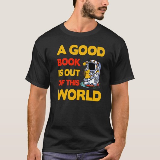 A good Book is out of this World Saying T-Shirt (Vorderseite)