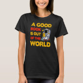 A good Book is out of this World Saying T-Shirt (Vorderseite)