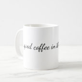 a good coffee in the mornings kaffeetasse (Vorderseite Links)