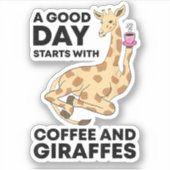 A Good Day Starts With Coffee & Giraffe Gift Funny Aufkleber (Vorderseite)