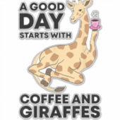 A Good Day Starts With Coffee & Giraffe Gift Funny Aufkleber (Vorderseite)