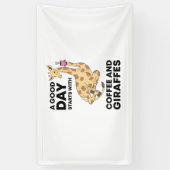 A Good Day Starts With Coffee & Giraffe Gift Funny Banner (Vertikal)