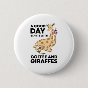 A Good Day Starts With Coffee & Giraffe Gift Funny Button
