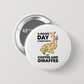 A Good Day Starts With Coffee & Giraffe Gift Funny Button (Vorne & Hinten)