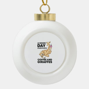 A Good Day Starts With Coffee & Giraffe Gift Funny Keramik Kugel-Ornament