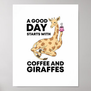 A Good Day Starts With Coffee & Giraffe Gift Funny Poster
